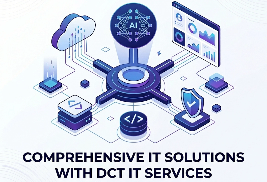 Comprehensive IT Solutions with DCT IT Services: A Strategic Partner for Digital Success